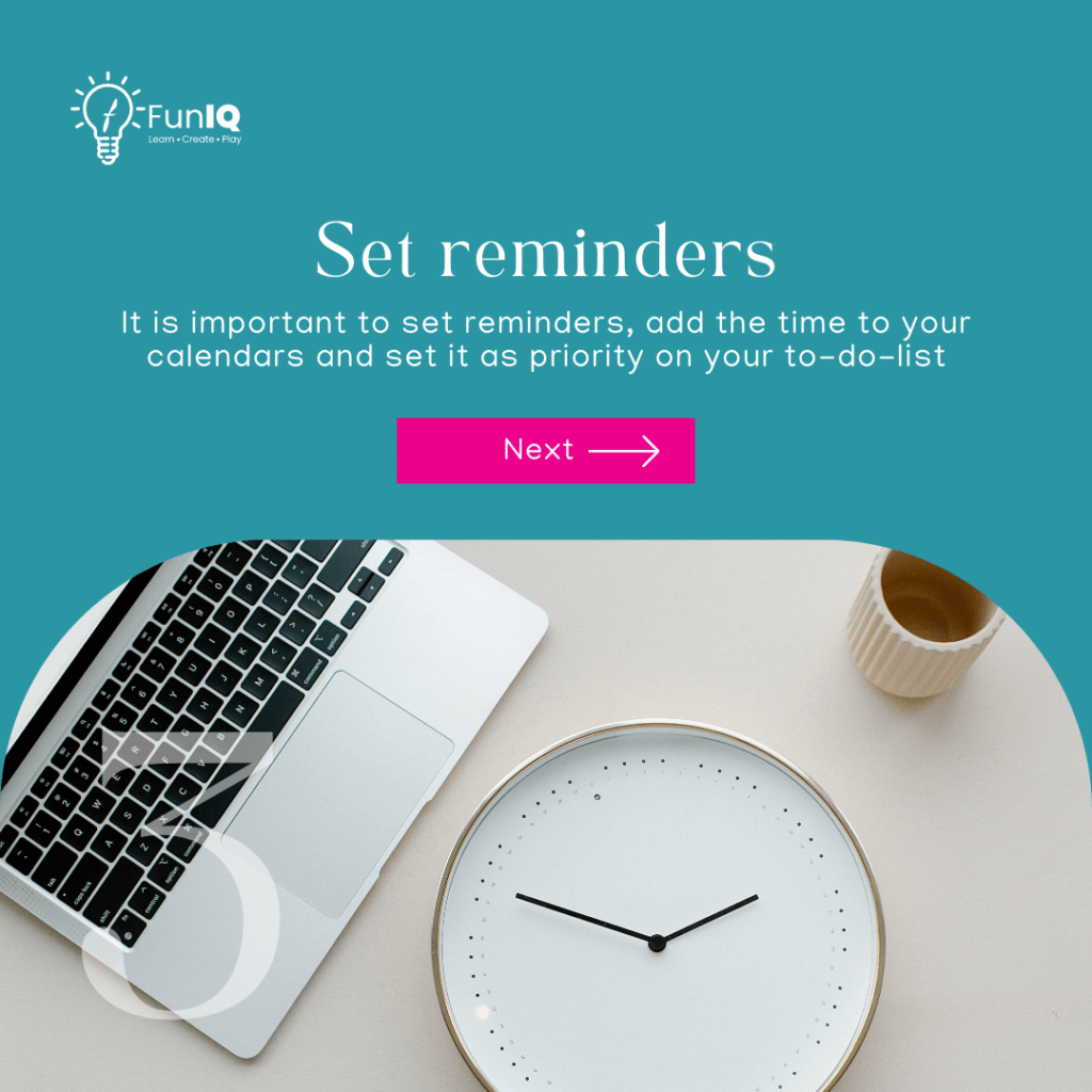 Set reminders or pin notes where you can see it