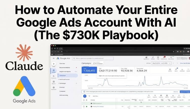 How to Automate Your Entire Google Ads Account With AI (The $730K Playbook)